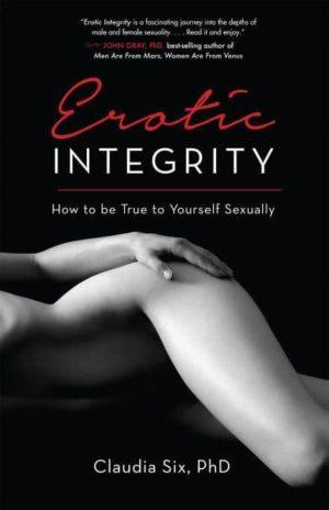 book cover: Erotic Integrity: How to be True to Yourself Sexually
